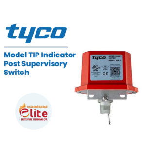 Tyco Model TIP Indicator Post Supervisory Switch in Saudi Arabia شركة نخبة الأطفاء التجارية Elitefire |